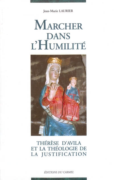 Marcher dans l'humilité : Thérèse d'Avila et la théologie de la justification