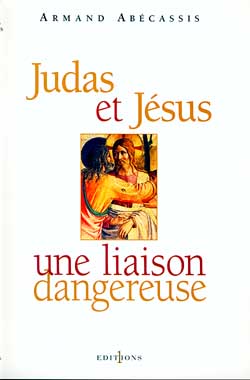 Judas et Jésus : une liaison dangereuse