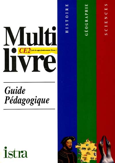 Multilivre histoire, géographie, sciences CE2 : guide pédagogique