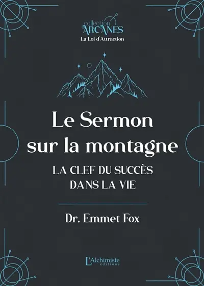 Le sermon sur la montagne : la clef du succès dans la vie