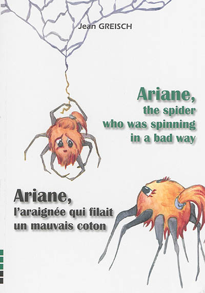 Ariane, l'araignée qui filait un mauvais coton. Ariane, the spider who was spinning in a bad way