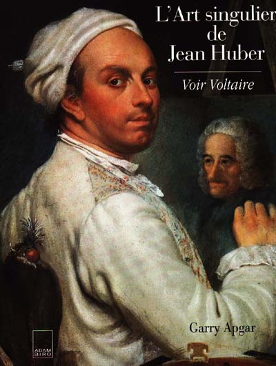 L'art singulier de Jean Huber : voir Voltaire