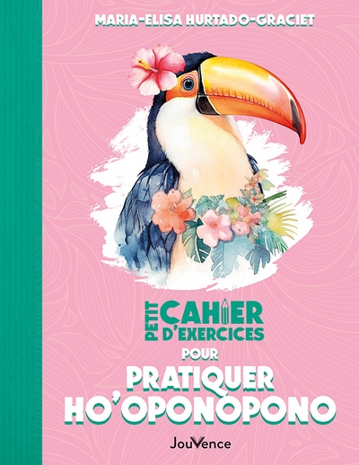 petit cahier d'exercices pour pratiquer ho'oponopono