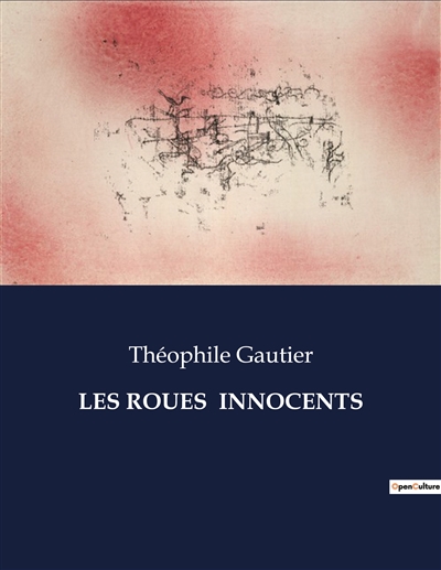 Les Roués innocents : un roman de Théophile Gautier