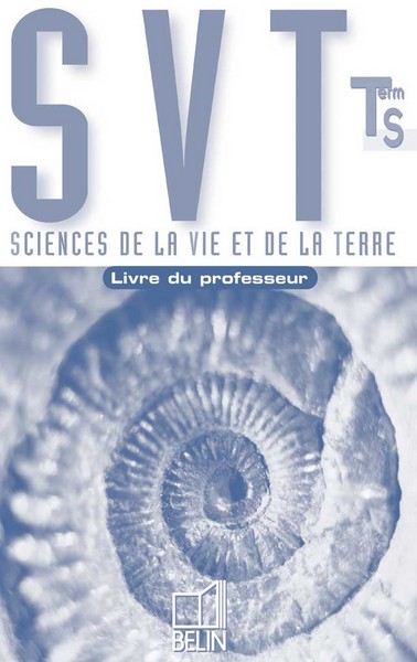 Sciences de la vie et de la Terre terminale S, programme obligatoire : livre du professeur