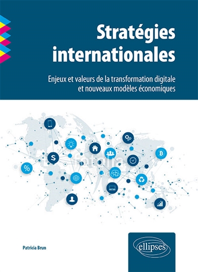 Stratégies internationales : enjeux et valeurs de la transformation digitale et nouveaux modèles économiques