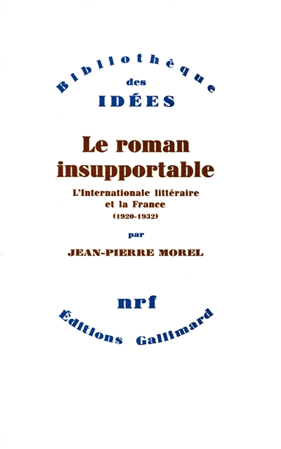le roman insupportable : l'internationale littéraire et la france : 1920-1932