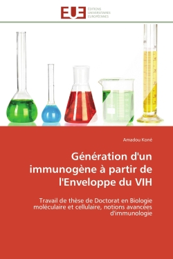 Génération d'un immunogène à partir de l'Enveloppe du VIH : Travail de thèse de Doctorat en Biologie moléculaire et cellulaire, notions avancées d'immunologie