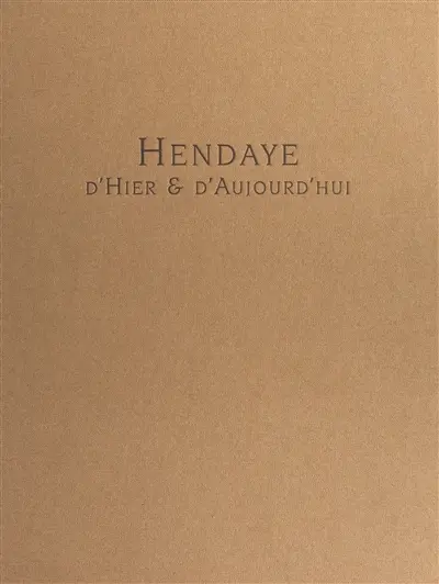 Hendaye d'hier et d'aujourd'hui