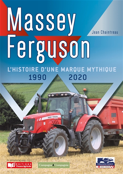 Massey Ferguson : l'histoire d'une marque mythique. 1990-2020