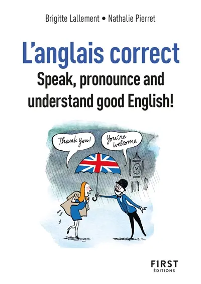 L'anglais correct : speak, pronounce and understand good English!