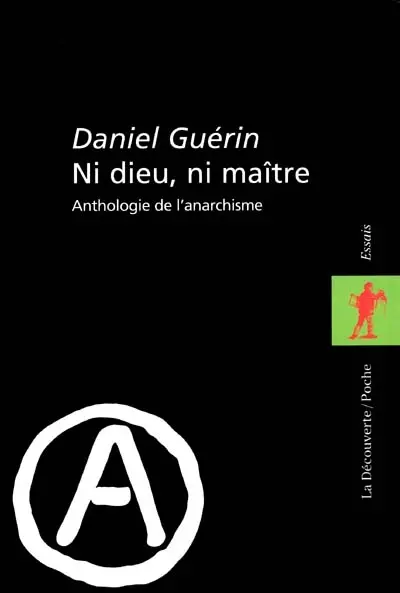 Ni Dieu, ni maître : anthologie de l'anarchisme