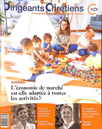 Dirigeants chrétiens : la revue des entrepreneurs et dirigeants chrétiens, n° 120. L'économie de marché est-elle adaptée à toutes les activités ?