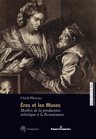 Eros et les muses : mythes de la production artistique à la Renaissance