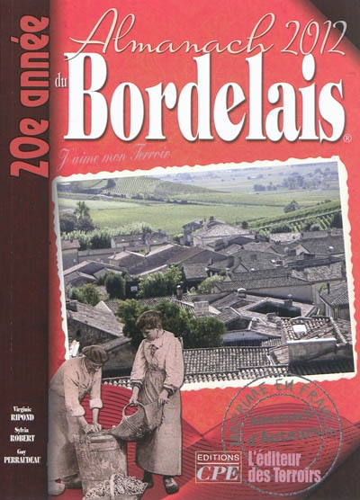 L'almanach du Bordelais 2012 : j'aime mon terroir