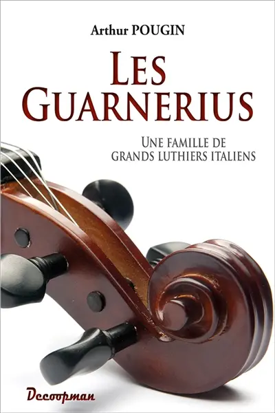 Les Guarnerius : une famille de grands luthiers italiens