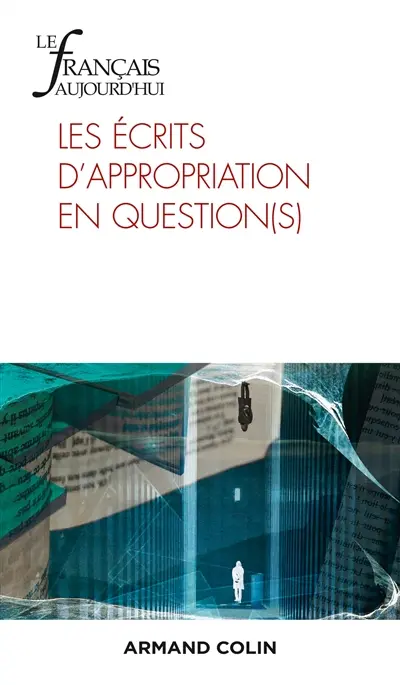 Français aujourd'hui (Le), n° 216. Les écrits d'appropriation en question(s)