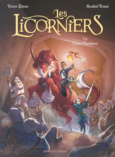 Les licorniers. Vol. 2. Coeur-Flambant