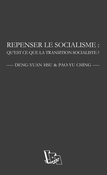 Repenser le socialisme : qu'est-ce que la transition socialiste ?