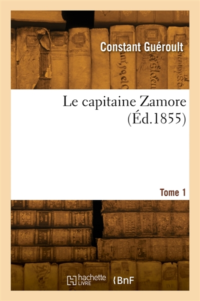 Le capitaine Zamore. Tome 1