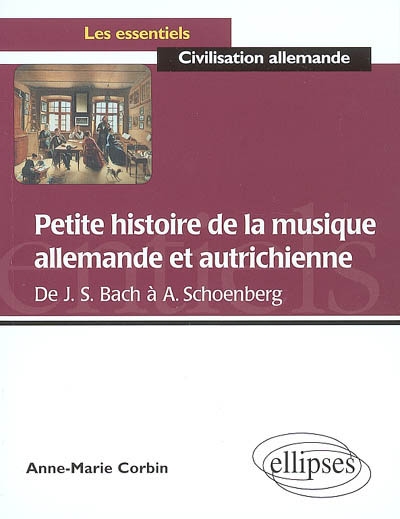 Petite histoire de la musique allemande et autrichienne : de J. S. Bach à A. Schoenberg