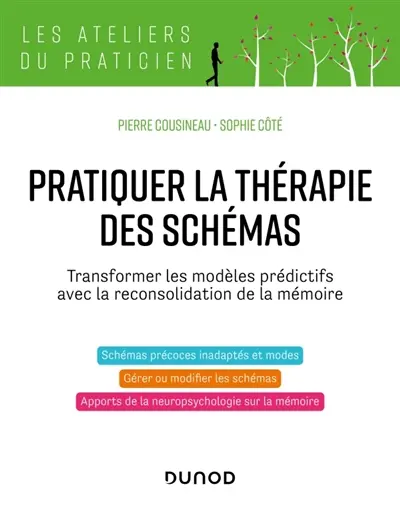 Pratiquer la thérapie des schémas : transformer les modèles prédictifs avec la reconsolidation de la mémoire