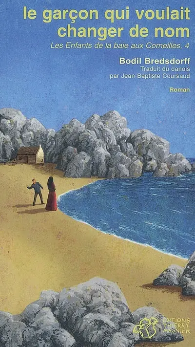 Les enfants de la baie aux Corneilles. Vol. 4. Le garçon qui voulait changer de nom