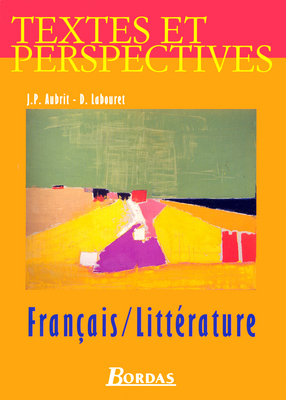 Textes et perspectives seconde : français littérature