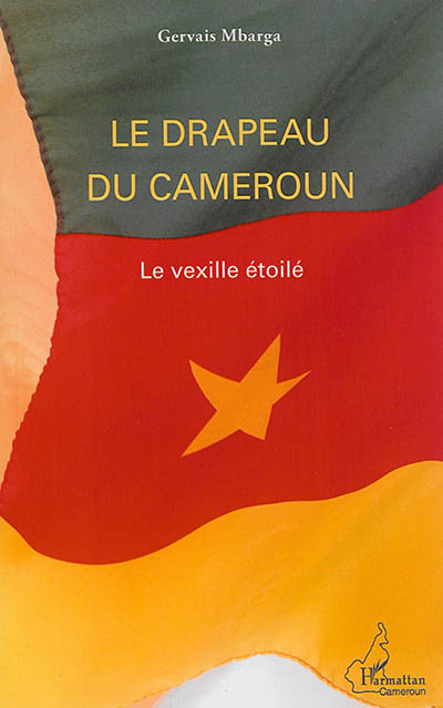 Le drapeau du Cameroun : le vexille étoilé