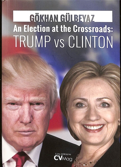 An election at the crossroads : Trump vs Clinton