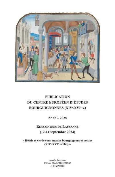 Hôtels et vie de cour en pays bourguignons et voisins (XIVe-XVIe siècles) : rencontres de Lausanne (12-14 septembre 2024)