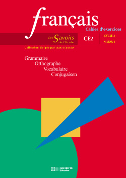 Français, CE2 cycle 3 niveau 1 : grammaire, orthographe, vocabulaire, conjugaison : cahier d'exercices