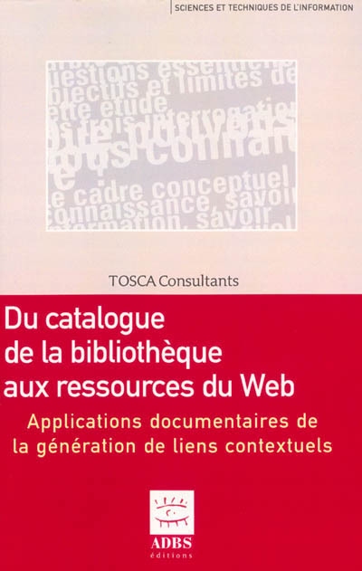 Du catalogue de la bibliothèque aux ressources du Web : applications documentaires de la génération de liens contextuels
