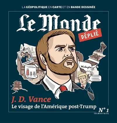 Le Monde déplié, n° 1. J.D. Vance : le visage de l'Amérique post-Trump