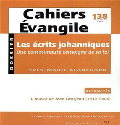 Cahiers Evangile, n° 138. Les écrits johanniques : une communauté témoigne de sa foi