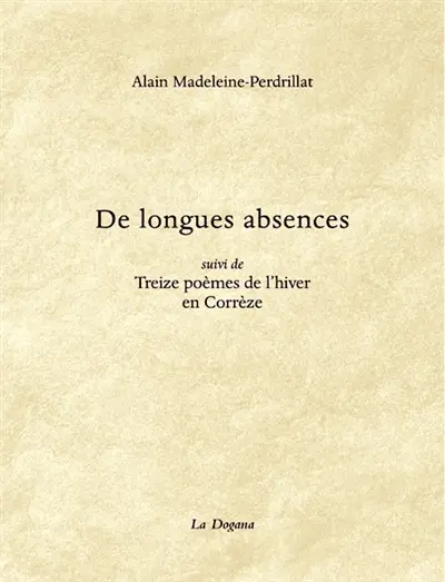 De longues absences. Treize poèmes de l'hiver en Corrèze