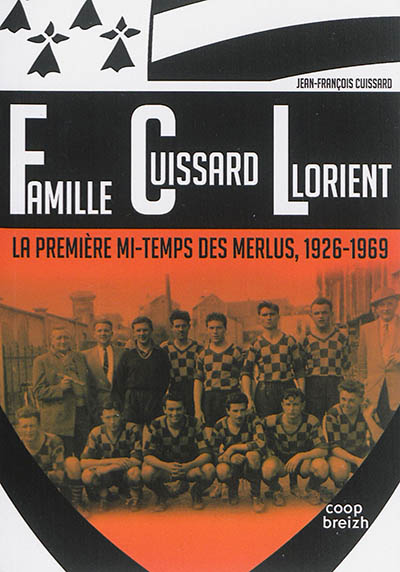 Famille Cuissard Lorient : la première mi-temps des Merlus, 1926-1969