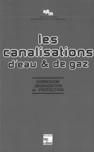 Les Canalisations d'eau et de gaz : corrosion, dégradation et protection