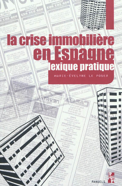 La crise immobilière en Espagne : lexique pratique espagnol-français, français-espagnol
