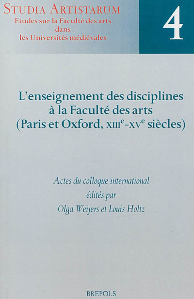 L'enseignement des disciplines à la Faculté des arts : Paris et Oxford, XIIIe-XVe siècles : actes du colloque international