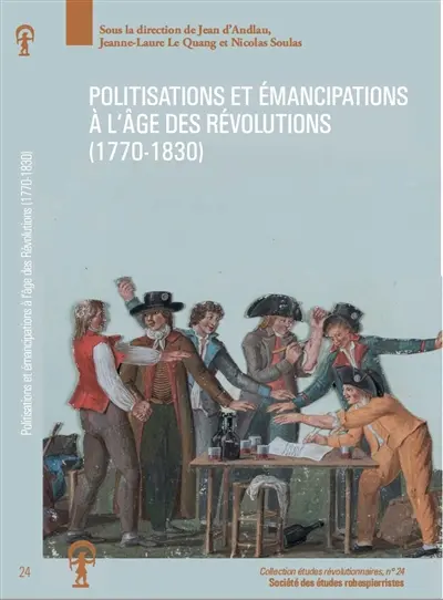 Politisations et émancipations à l'âge des révolutions (1770-1830)