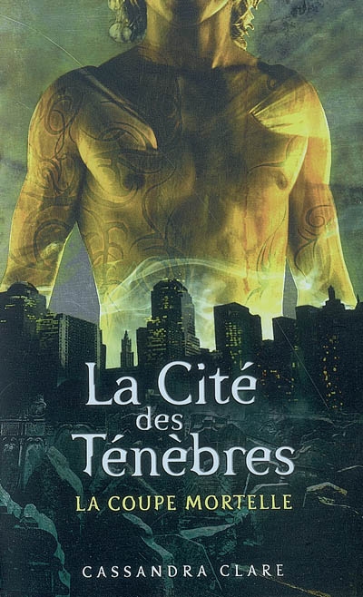 The Mortal Instruments : La cité des ténèbres : La coupe mortelle