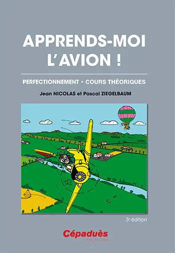 Apprends-moi l'avion ! : perfectionnement, cours théoriques