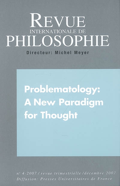 Revue internationale de philosophie, n° 242. Problematology : a new paradigm for though