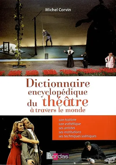 Dictionnaire encyclopédique du théâtre à travers le monde
