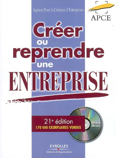 Créer ou reprendre une entreprise : méthodologie et guide pratique : édition 2008