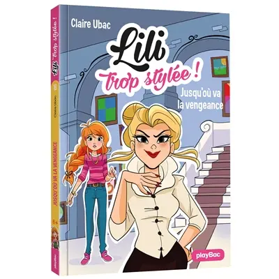 Lili trop stylée !. Vol. 16. Jusqu'où va la vengeance