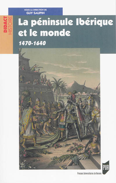 La péninsule Ibérique et le monde : 1470-1640