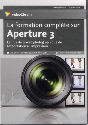 La formation complète sur Aperture 3 : le flux de travail photographique de l'exportation à l'impression