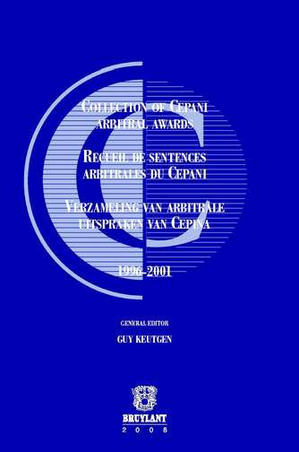 Collection of Cepani arbitral awards. Recueil de sentences arbitrales du Cepani. Verzameling van arbitrale uitspraken van Cepina : 1996-2001